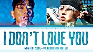 GRAY 그레이  I DONT LOVE YOU Feat Coogie 쿠기 Lyrics 가사 日本語字幕 ColorCodedHANROMENG [upl. by Anaeli]