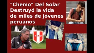 Chemo Del Solar destruyó la vida de miles de jóvenes peruanos [upl. by Carmencita]