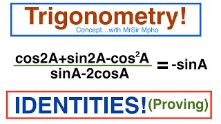 How To Prove Identities  Trigonometry Steps  Grade 11amp12  Concept with MrSir Mpho [upl. by Indnahc]