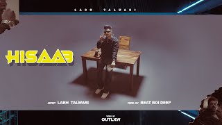 HISAAB  Labh Talwari  Beat Boi Deep  New Punjabi Song 2024  Latest Punjabi Songs [upl. by Rodnas]