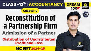 Class 12 Accountancy Chapter 2  Reconstitution of a Partnership Firm  L22  Pratap Sir [upl. by Salhcin]