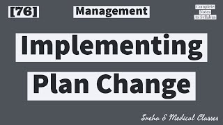 Implementing Plan Change  Management and Leadership  Hindi [upl. by Yrod]