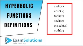 Hyperbolic Functions  Definitions  ExamSolutions [upl. by Annawoj]