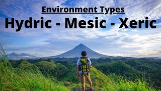 The 3 Types of Environment Hydric Mesic and Xeric [upl. by Nnaecyoj]