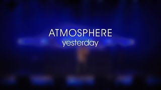 Atmosphere Yesterday [upl. by Adnorhs]