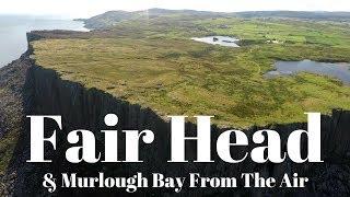 Fair Head amp Murlough Bay From The Air  County Antrim [upl. by Gonzalez314]