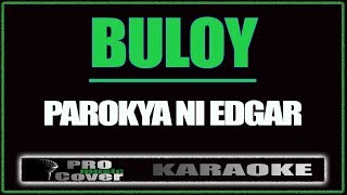 Buloy  Parokya Ni Edgar KARAOKE [upl. by Annovahs]