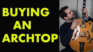 🎵 Things to consider when purchasing an archtop guitar ✅ [upl. by Jennie309]