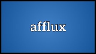 Afflux Meaning [upl. by Keely776]