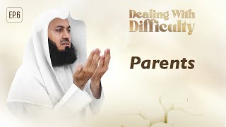 Parents  Dealing with Difficulty  Ep 06 – Mufti Menk  Ramadan 2024 [upl. by Kathlin]