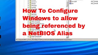 How To Configure Windows to allow being referenced by a NetBIOS Alias [upl. by Nason]