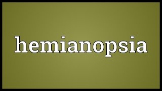 Hemianopsia Meaning [upl. by Mahsih]