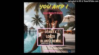 You And IAnne Marie Ft Khalid DEAN3 x Lonzii Bluntz Remix2024 [upl. by Botsford937]