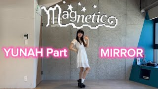 【 MIRROR 反転 】「 ILLIT  Magnetic 」YUNAH Part ユナ 윤아 dancecover 踊ってみた ダンス 反転 dance mirrored [upl. by O'Carroll219]