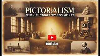 Pictorialism When Photography Became Art [upl. by Nivri]