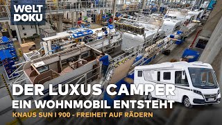 DER LUXUS CAMPER Das KNAUS SUN I 900 Wohnmobil entsteht  Freiheit auf Rädern  WELT HD Doku [upl. by Slaughter785]