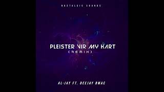 AlJay Feat Deejay Bmac  Pleister Vir My Hart Remix [upl. by Notluf]