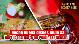 Noche Buena dishes mula sa iba’t ibang parte ng Pilipinas tikman  Kapuso Mo Jessica Soho [upl. by Lello]