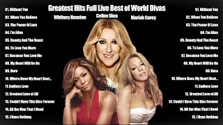 Whitney Houston Mariah Carey Celine Dion Greatest Hits Full Live Best of World Divas celinedion [upl. by Aerdnaz]