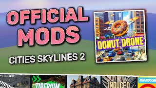 OFFICIAL MODS IN CITIES SKYLINES 2  Everything You Need To Know [upl. by Gausman354]