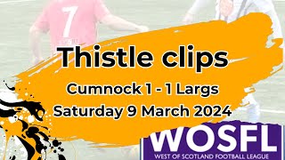 Cumnock 1  1 Largs Thistle 9 March 2024  West of Scotland Premier Division [upl. by Nnauol]