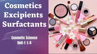 Cosmetic excipients  Surfactants  Types of surfactant  Cosmetic Science  Unit1 L4 [upl. by Granger]