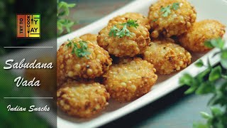 Sabudana Vada  Indian Snacks  Easy to Make Recipe [upl. by Htiekram262]