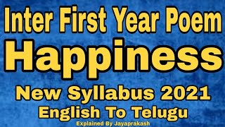 Happiness  Inter First year English poemnew syllabus 2021 explained by Jayaprakash [upl. by Akiehs]