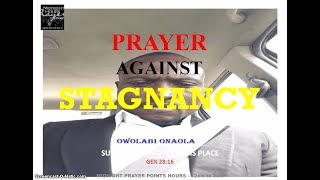 Prayer Against Stagnancy  Owolabi Onaola [upl. by Aiceila]