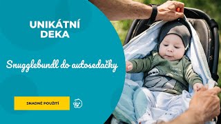 Deka do autosedačky Snugglebundl [upl. by Peednus]