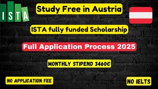 ISTA Austria Fully funded Scholarship 2025 for masters and PhD No IELTS No application fee [upl. by Esaj]