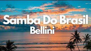 Samba Do Brasil  Bellini Lyrics [upl. by Aneehs819]