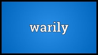 Warily Meaning [upl. by Bazil]