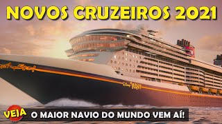 TOP 7 NOVOS NAVIOS DE CRUZEIRO MAIS INCRÍVEIS QUE CHEGAM EM 2021 COM MSC COSTA DISNEY E ROYAL [upl. by Ardnaskela]