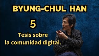 ByungChul Han  5 Tesis sobre la comunidad digital [upl. by Florio753]