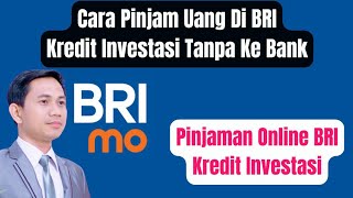 Cara Pinjam Uang Di BRI Tanpa Ke Bank  Kredit Insvestasi Update Oktober 2024 [upl. by Nealy127]