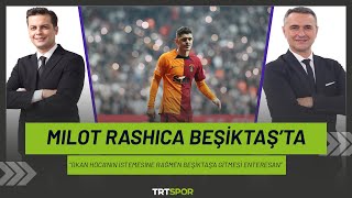 Milot Rashica Beşiktaşta  quotOkan Hocanın istemesine rağmen Beşiktaşa gitmesi enteresanquot [upl. by Aronaele]