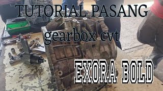 Tutorial pasang Gearbox CVT Proton Exora Bold [upl. by Nylaras937]