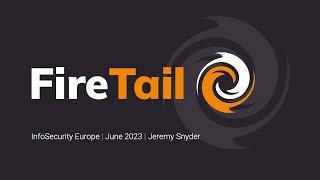 FireTail at InfoSecurity Europe 2023 [upl. by Aciretal]