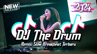 DJ The Drum Breakbeat Slow Remix Full Bass Tiktok Fyp Viral Version 2024 [upl. by Marcelle]