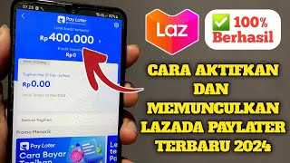 Cara Aktifkan amp Memunculkan Lazada Paylater Terbaru 2024  Lazada Paylater [upl. by Werbel]