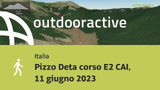 Pizzo Deta corso E2 CAI 11 giugno 2023 [upl. by Nima]