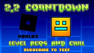 GD 22 Countdown  Level Requests  Chill Stream  Stream 13 [upl. by Franckot229]