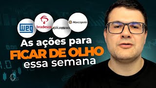 AS AÇÕES PARA FICAR DE OLHO ESSA SEMANA  SANB11 EZTC3 WEGE3 BBDC4 BBDC3 KEPL3 POMO4 [upl. by Arie]