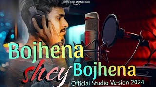 Bojhena Shey Bojhena  Official Studio Cover Version Moniruz Zaman  New 🔥Viral Bengali Song 2024 [upl. by Adilem455]