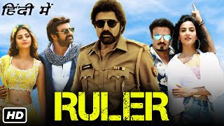 Ruler Full Movie In Hindi Dubbed  Nandamuri Balakrishna Sonal Chauhan Vedhika  HD Facts amp Review [upl. by Aicelaf]