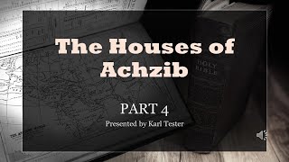 The Houses of Achzib Part 4 [upl. by Fianna]