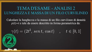 Esercizi desame svolti  ANALISI 2 lunghezza e massa di un filo curvilineo [upl. by Alene552]