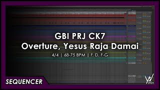 GBI PRJ CK7  Overture Yesus Raja Damai Sequencer [upl. by Herr]