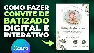 Como fazer CONVITE DE BATIZADO DIGITAL e INTERATIVO no Canva  GRÁTIS 2023 [upl. by Twila]